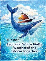 Leon and Whale Wally Weathered the Storm Together - Rita Odin - 9798994638439