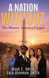 A Nation Without - Mack E Smith ; Sara Freeman Smith - 9798994660904