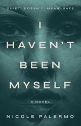 I Haven't Been Myself - Nicole Palermo - 9798994670804