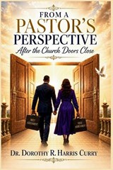 From a Pastor's Perspective - Dorothy R Harris Curry - 9798994755624