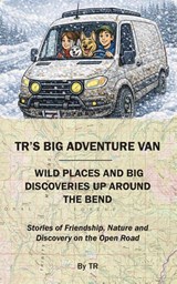 TR's Big Adventure Van - T. R - 9798994764022