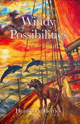 Windy Possibilities - Heather A Herrick - 9798994780015