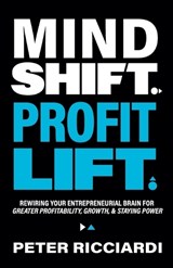 Mind Shift. Profit Lift. - Peter Ricciardi - 9798994808405