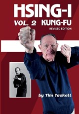 HSING I KUNG FU Vol. 2 REVISED EDITION - Tim Tackett - 9798994849040
