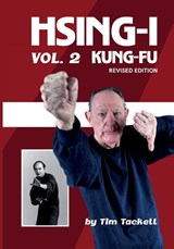 HSING-I KUNG FU Vol. 2 Revised Edition - Tim Tackett - 9798994849057