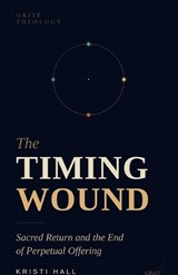 The Timing Wound - Kristi Hall - 9798994910641