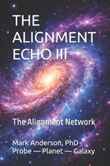 The Alignment Echo III - Mark Anderson - 9798994935767