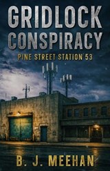 Gridlock Conspiracy - B J Meehan - 9798994943205