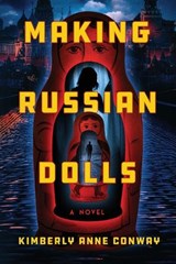 Making Russian Dolls - Kimberly Anne Conway - 9798994956021