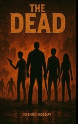 The Dead - Joshua Hobday - 9798994988268