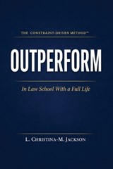 Outperform in Law School with a Full Life - L Christina-M Jackson - 9798995006800