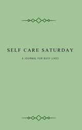 Self Care Saturday A Journal for Busy Lives - Heather Christine Ayala - 9798995010517