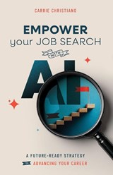 EMPOWER Your Job Search with AI - Carrie Christiano - 9798995021001