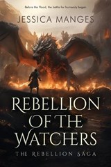 Rebellion of the Watchers - Jessica Manges - 9798995063612
