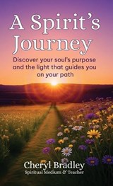 A Spirit's Journey - Cheryl Bradley - 9798995076117