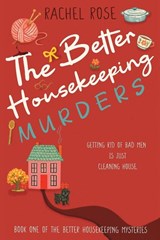 The Better Housekeeping Murders - Rachel Rose - 9798995134503