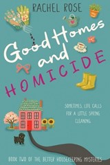 Good Homes and Homicide - Rachel Rose - 9798995134527