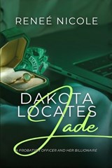 Dakota Locates Jade - Reneé Nicole - 9798995158929
