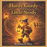 Hurdy Gurdy is a Little Nerdy - Kimberly A Horn - 9798995173106