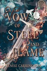 A Vow of Steel and Flame - Jenise Carrington - 9798995191018