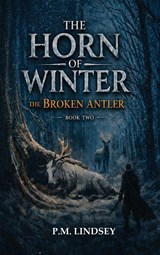 The Horn of Winter - P. M. Lindsey - 9798995197621