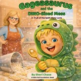 Gageasaurus and the Dino-Sized Mess - Sheri L Chase - 9798995231400