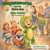 Gageasaurus and the Rainy-Day Dino Parade - Sheri Chase - 9798995231417