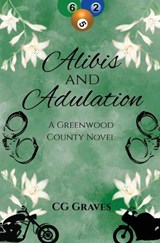 Alibis and Adulation - Cg Graves - 9798995247708