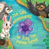 The Silly Adventures of Tilly the Purple Turtle - Michael Curry - 9798995249801