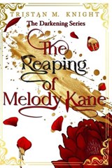 The Reaping of Melody Kane - Tristan M Knight - 9798995262305