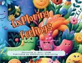 Exploring Feelings - Christine V Bell - 9798995295402