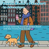 Elodie Roam's Passport to Adventure, A Cozy Coloring Story of Elodie Roam and Her Trusty Pup Scout - Mindy Noxon Iannotti - 9798995354734