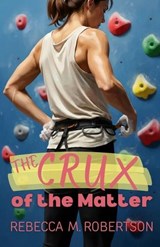 The Crux of the Matter - Rebecca M Robertson - 9798995361008