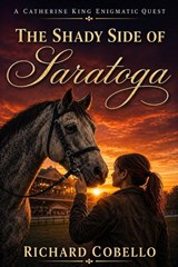 The Shady Side of Saratoga - Richard Cobello ; Donna Bates ; Julie Anderson - 9798995376606
