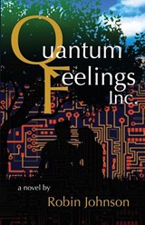 Quantum Feelings, Inc. - Robin Johnson - 9798995381303