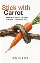 Stick with Carrot - Jamie L Bond - 9798995392408