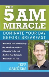 The 5 AM Miracle - Jeff Sanders - 9798995446200