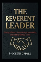The Reverent Leader - Joseph Grimes - 9798995448266