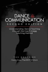 Dance is Communication - Coach Gregg Papiibds Whitlock - 9798995498728