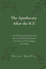 The Apothecary After the ICU - Briar Hollis - 9798995685609