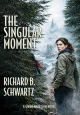 The Singular Moment - Richard B Schwartz - 9798995721000