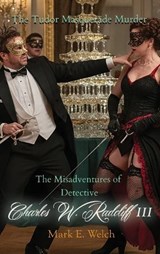The Misadventures of Detective Charles W. Radcliff III - Mark E Welch - 9798995747444