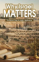 Why Israel Matters - Katherine Curry - 9798995792208