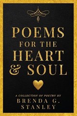 Poems for the Heart & Soul - Brenda Gale Stanley - 9798995803980