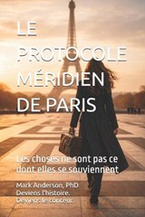 Le Protocole Méridien de Paris - Mark Anderson - 9798995808527