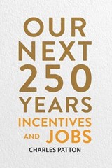Our Next 250 Years - Charles Patton - 9798995852704