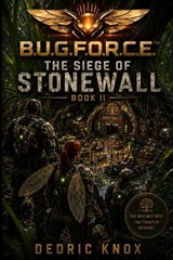 B.U.G.F.O.R.C.E. The Siege of Stonewall - Dedric Knox - 9798995891703