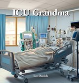 ICU Grandma - Lee Daniels - 9798995907923