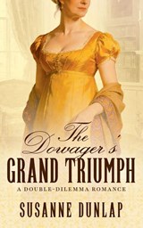 The Dowager's Grand Triumph - Susanne Dunlap - 9798996055104