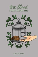 The Blood Runs from Me - Anne Pyle - 9798996079117
